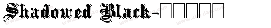 Shadowed Black字体转换